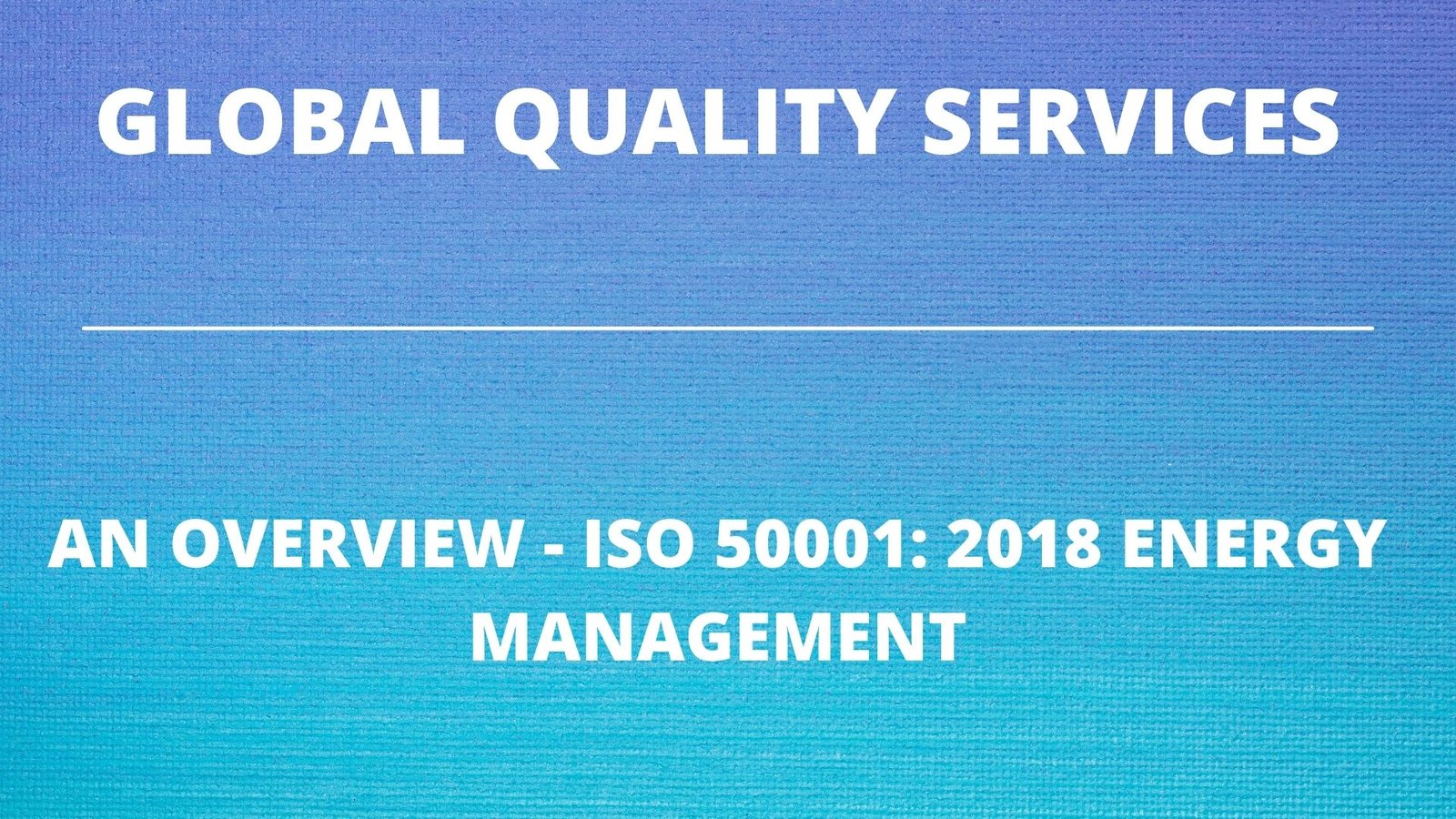 Read more about the article AN OVERVIEW – ISO 50001: 2018 ENERGY MANAGEMENT