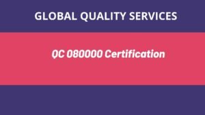 Read more about the article WHAT IS  QC 080000 and Steps for QC 080000 Certification