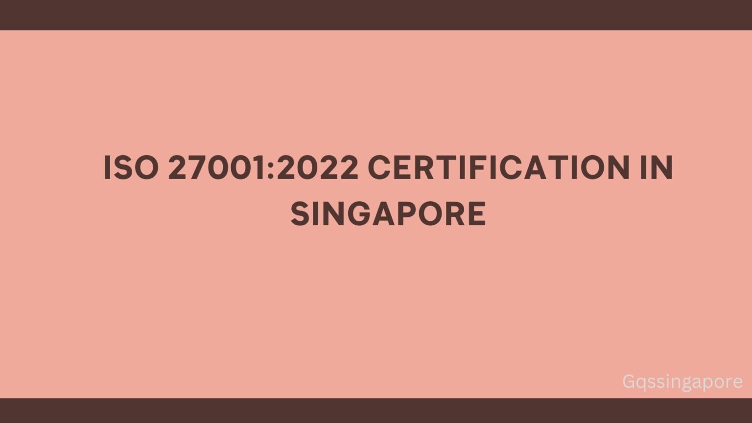 Centification How to get ISO 27001:2022 Certification in Singapore ? - GQS Singapore