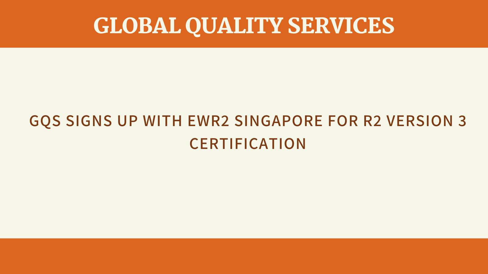 Read more about the article GQS signs up with EWR2 Singapore for R2 Version 3 Certification