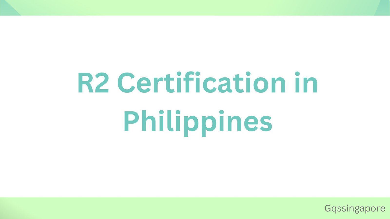 Read more about the article R2 Certification in Philippines