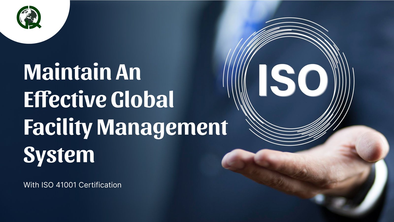 You are currently viewing Maintain an Effective Global Facility Management system with ISO 41001 Certification