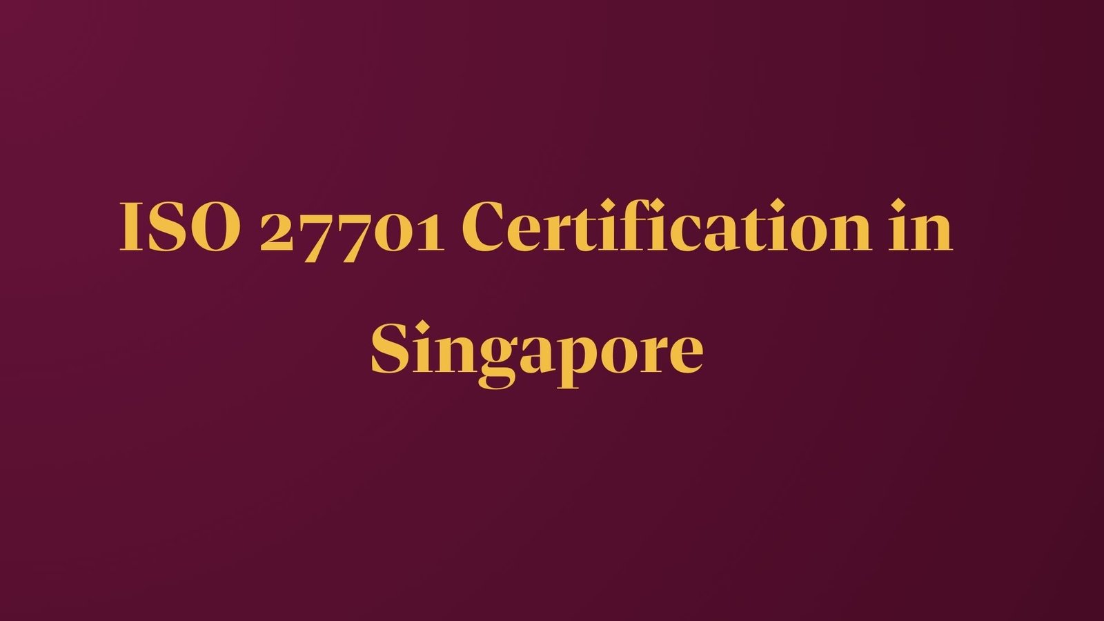 Read more about the article ISO 27701 Certification in Singapore