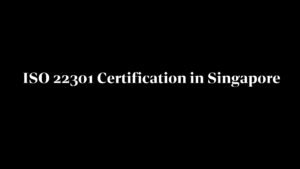 Read more about the article ISO 22301 Certification in Singapore
