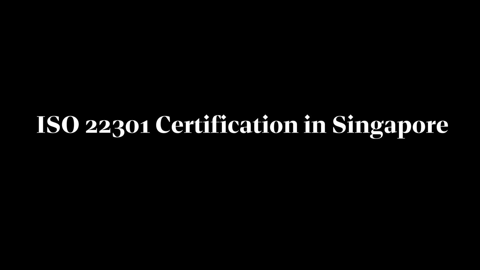 Read more about the article ISO 22301 Certification in Singapore