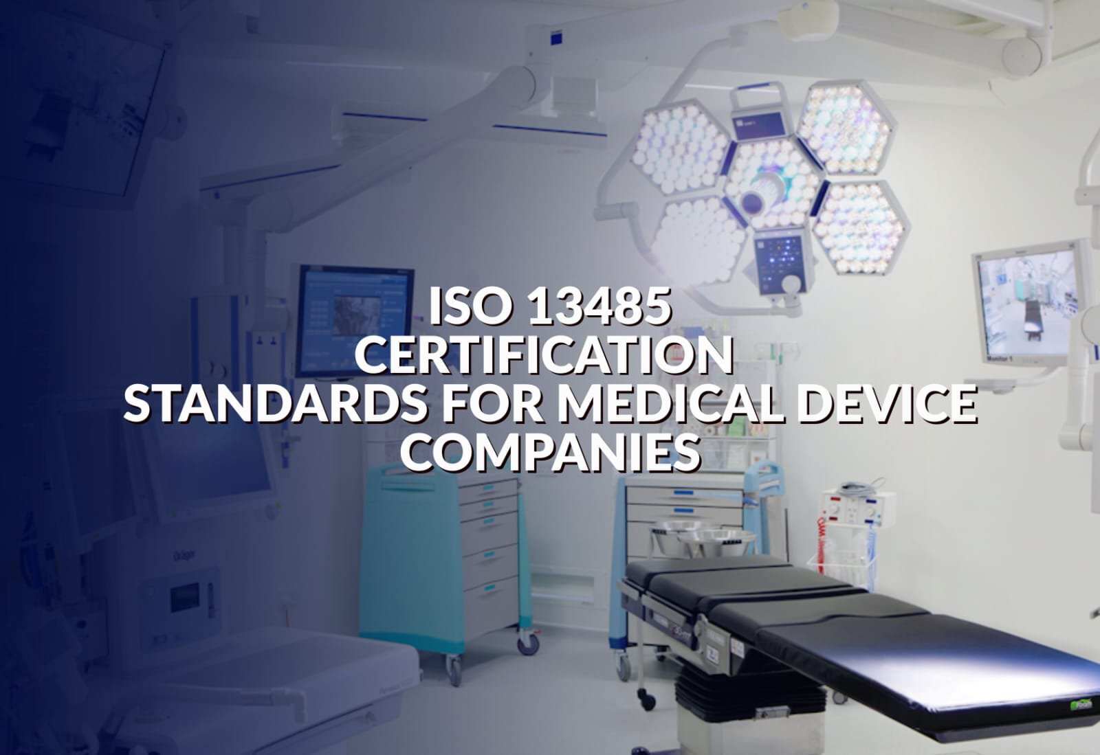 Read more about the article ISO 13485 Certification Standards for Medical Device Companies