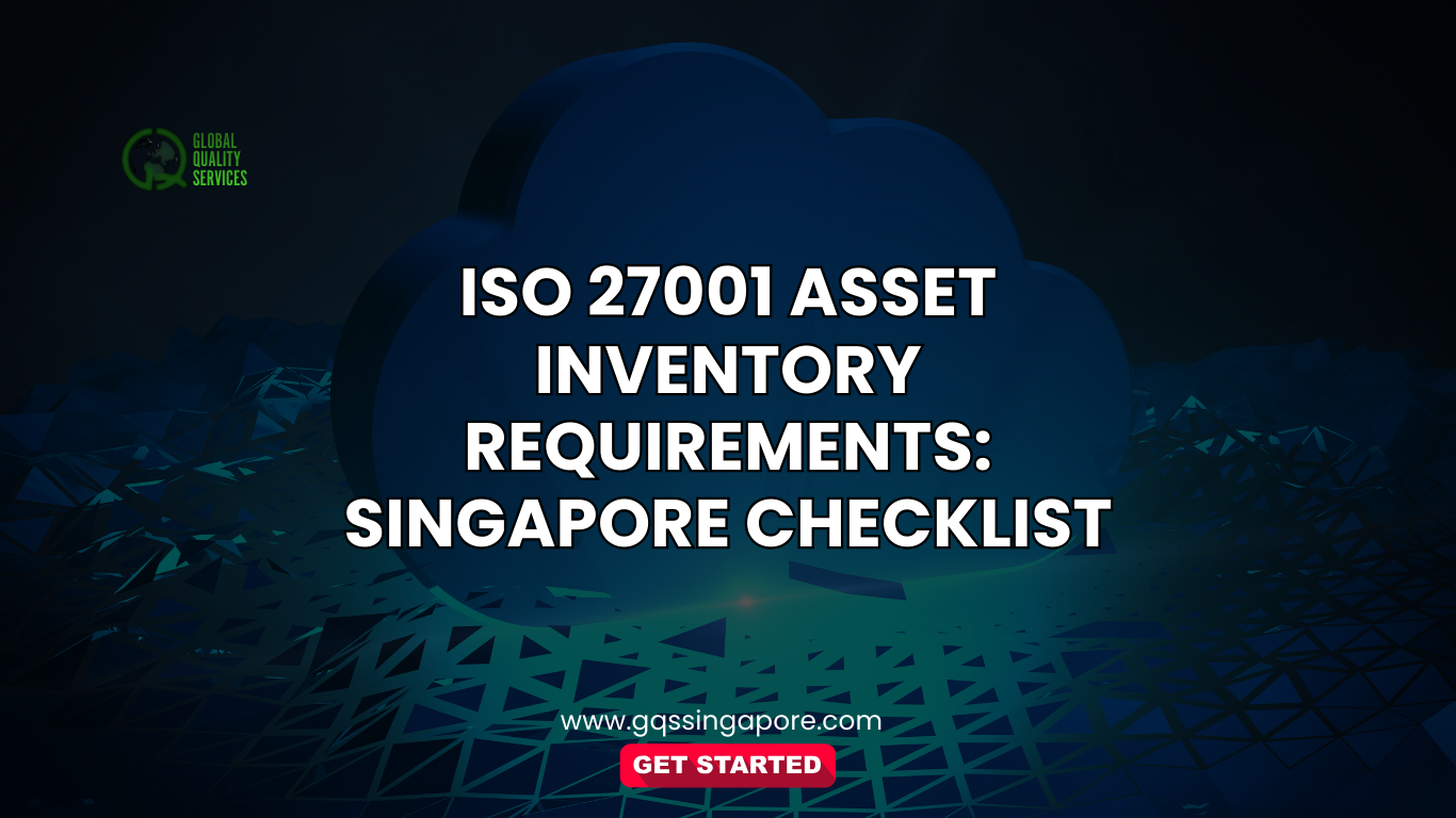 You are currently viewing ISO 27001 Asset Inventory Requirements: Singapore Checklist