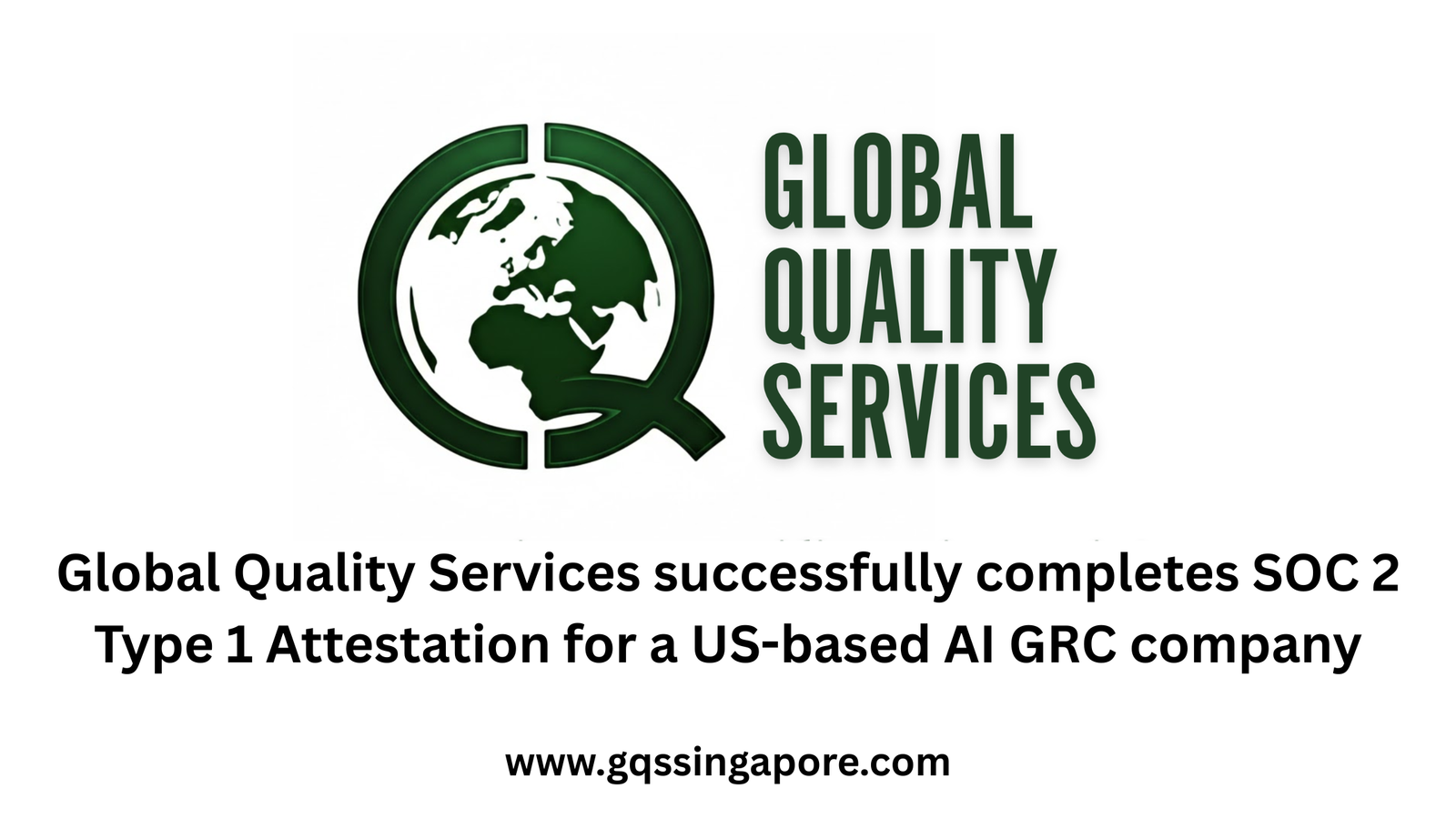 You are currently viewing Global Quality Services Achieves SOC 2 Type 1 Attestation, Elevating Security Standards for AI Governance Partner