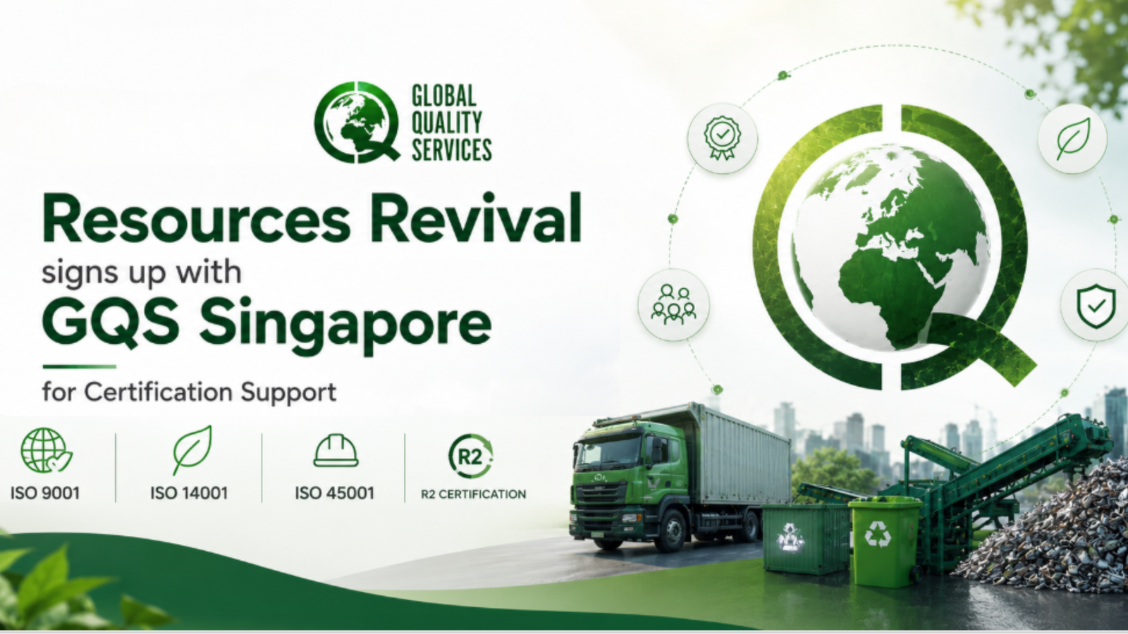 You are currently viewing Resources Revival signs up with GQS Singapore for ISO 9001, ISO 14001, ISO 45001, R2 Certification support