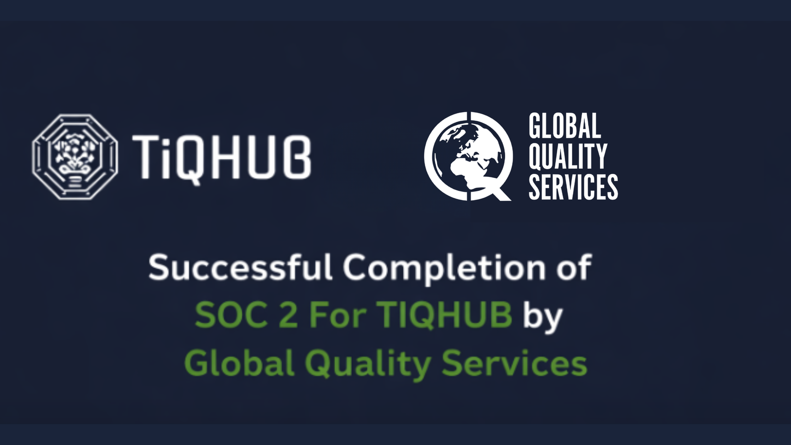 You are currently viewing Successful Completion of SOC 2 For TIQHUB by Global Quality Services